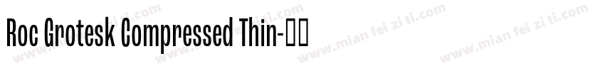 Roc Grotesk Compressed Thin字体转换
